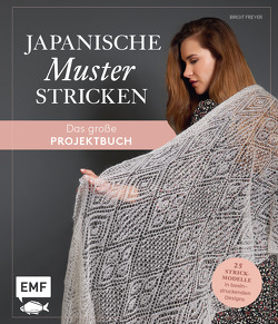 Japanische Muster stricken – das große Projektbuch von Freyer,  Birgit