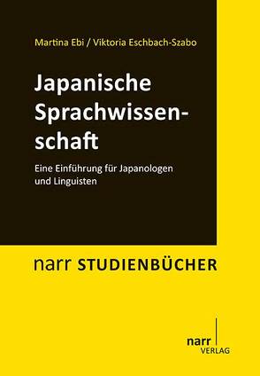 Japanische Sprachwissenschaft von Ebi,  Martina, Eschbach-Szabo,  Viktoria
