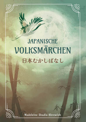 Japanische Volksmärchen von Khrewish,  Madeleine Shadia