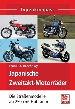 Japanische Zweitakt-Motorräder von Hrachowy,  Frank O