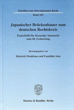 Japanischer Brückenbauer zum deutschen Rechtskreis. von Menkhaus,  Heinrich, Sato,  Fumihiko