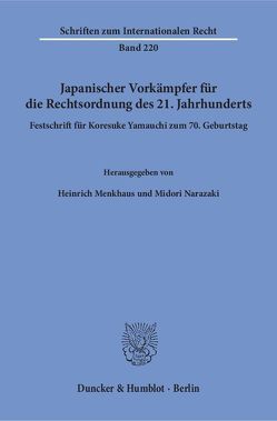 Japanischer Vorkämpfer für die Rechtsordnung des 21. Jahrhunderts. von Menkhaus,  Heinrich, Narazaki,  Midori