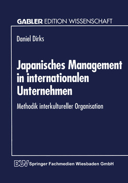 Japanisches Management in internationalen Unternehmen von Dirks,  Daniel