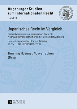 Japanisches Recht im Vergleich von Rosenau,  Henning, Schön,  Oliver