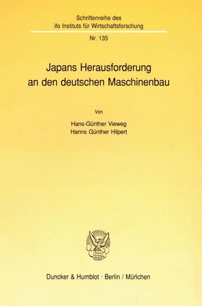 Japans Herausforderung an den deutschen Maschinenbau. von Hilpert,  Hanns Günther, Vieweg,  Hans-Günther