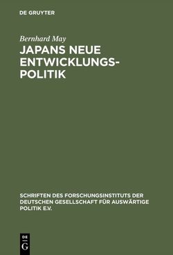 Japans neue Entwicklungspolitik von May,  Bernhard