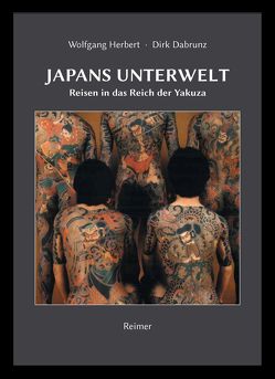 Japans Unterwelt von Dabrunz,  Dirk, Herbert,  Wolfgang