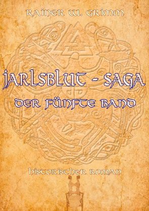 Jarlsblut – Saga von Grimm,  Rainer W.