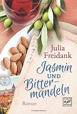Jasmin und Bittermandeln von Freidank,  Julia