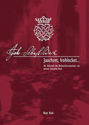 Jauchzet, frohlocket… von Burgarth,  Hauke, Rink,  Beat, Westhoff,  Judith