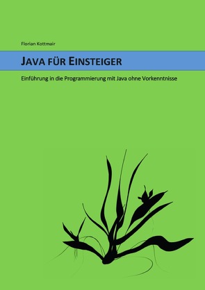 Java für Einsteiger von Kottmair,  Florian