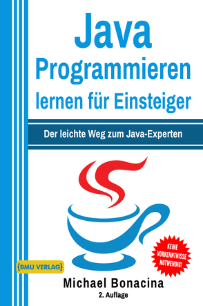 Java Programmieren für Einsteiger von Bonacina,  Michael