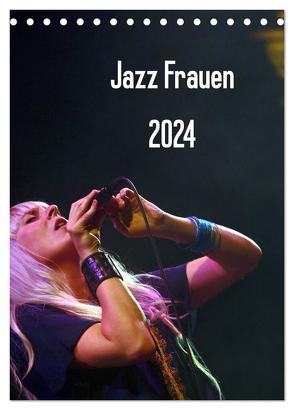 Jazz Frauen 2024 (Tischkalender 2024 DIN A5 hoch), CALVENDO Monatskalender von Klein,  Gerhard