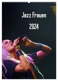 Jazz Frauen 2024 (Wandkalender 2024 DIN A2 hoch), CALVENDO Monatskalender von Klein,  Gerhard
