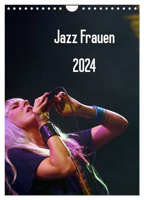 Jazz Frauen 2024 (Wandkalender 2024 DIN A4 hoch), CALVENDO Monatskalender von Klein,  Gerhard