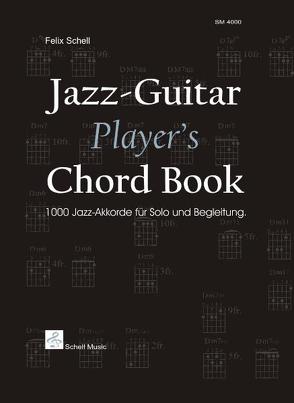 Jazz Guitar Player’s Chord Book von Schell,  Felix