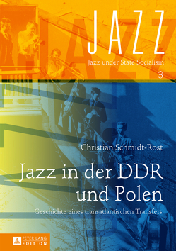 Jazz in der DDR und Polen von Schmidt-Rost,  Christian