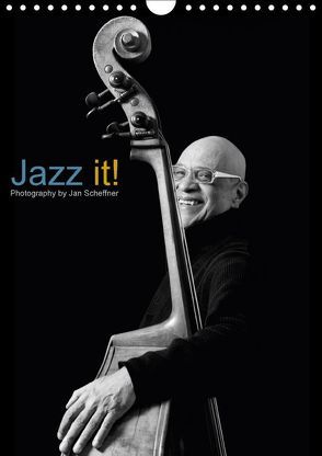 Jazz it! (Wandkalender 2018 DIN A4 hoch) von Scheffner,  Jan