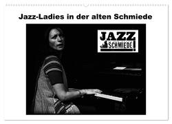 Jazz Ladies in der alten Schmiede (Wandkalender 2024 DIN A2 quer), CALVENDO Monatskalender von Gräf,  Ulrich