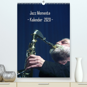 Jazz Momente – Kalender 2020 – (Premium, hochwertiger DIN A2 Wandkalender 2020, Kunstdruck in Hochglanz) von Klein,  Gerhard
