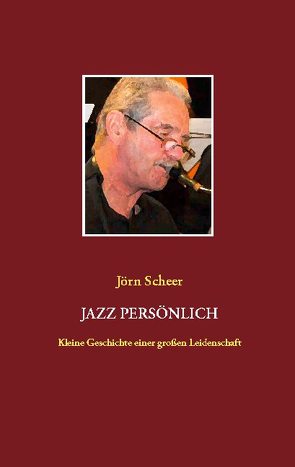 Jazz persönlich von Scheer,  Jörn