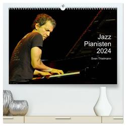 Jazz Pianisten 2024 (hochwertiger Premium Wandkalender 2024 DIN A2 quer), Kunstdruck in Hochglanz von Thielmann,  Essen,  Sven