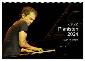 Jazz Pianisten 2024 (Wandkalender 2024 DIN A2 quer), CALVENDO Monatskalender von Thielmann,  Essen,  Sven