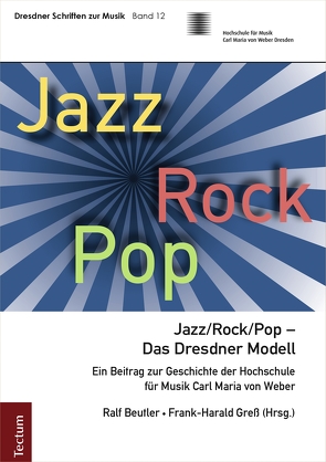 Jazz/Rock/Pop – Das Dresdner Modell von Beutler,  Ralf, Gress,  Frank Harald