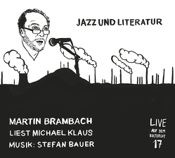 Jazz und Literatur von Bauer,  Stefan, Brambach,  Martin, Klaus,  Michael