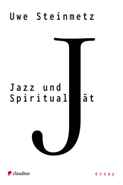Jazz und Spiritualität von Steinmetz,  Uwe