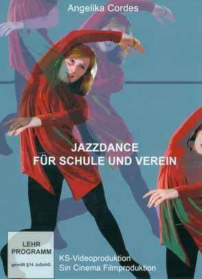 Jazzdance für Schule und Verein von Cordes,  Angelika, Stillger,  Klaus