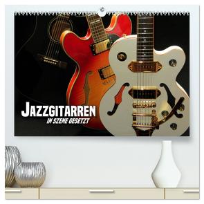 JAZZGITARREN in Szene gesetzt (hochwertiger Premium Wandkalender 2024 DIN A2 quer), Kunstdruck in Hochglanz von Bleicher,  Renate