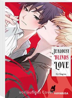 Jealousy Blinds Love von Nagisa,  Eiji, Rinnerthaler,  Christina