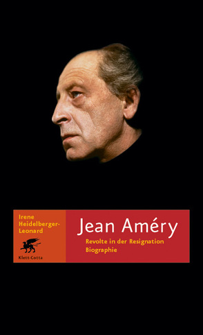 Jean Améry – Revolte in der Resignation von Heidelberger-Leonard,  Irene