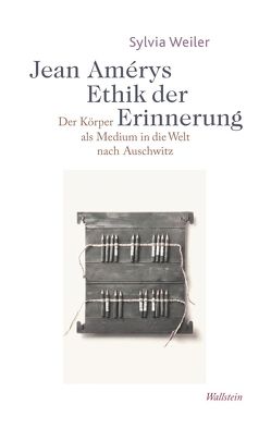 Jean Amérys Ethik der Erinnerung von Weiler,  Sylvia