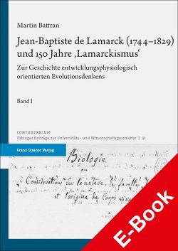 Jean-Baptiste de Lamarck (1744–1829) und 150 Jahre ‚Lamarckismus‘ von Battran,  Martin