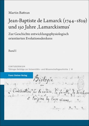 Jean-Baptiste de Lamarck (1744–1829) und 150 Jahre ‚Lamarckismus‘ von Battran,  Martin