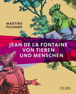 Jean de La Fontaine – Von Tieren und Menschen von Pichard,  Martine, Schüttler-Rudolph,  Ursula