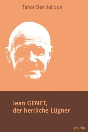 Jean Genet, Der herrliche Lügner von Ben Jelloun,  Tahar, Kayser,  Christiane