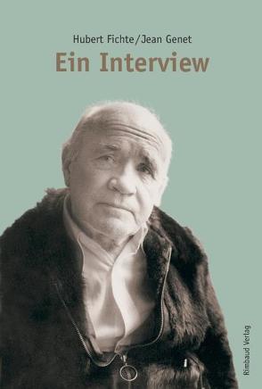 Jean Genet. Ein Interview von Albers,  Bernhard, Choukri,  Mohamed, Fichte,  Hubert, Kostka,  Jürgen