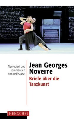 Jean Georges Noverre – Briefe über die Tanzkunst von Stabel,  Ralf