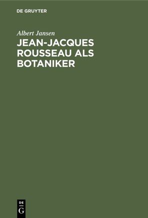 Jean-Jacques Rousseau als Botaniker von Jansen,  Albert