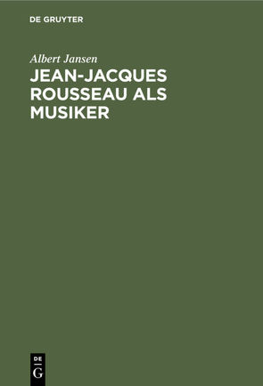 Jean-Jacques Rousseau als Musiker von Jansen,  Albert