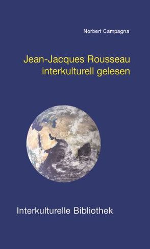 Jean-Jacques Rousseau interkulturell gelesen von Campagna,  Norbert