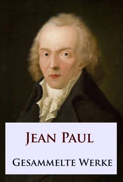 Jean Paul – Gesammelte Werke von Paul,  Jean