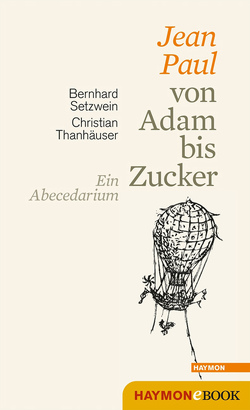 Jean Paul von Adam bis Zucker von Setzwein,  Bernhard, Thanhäuser,  Christian