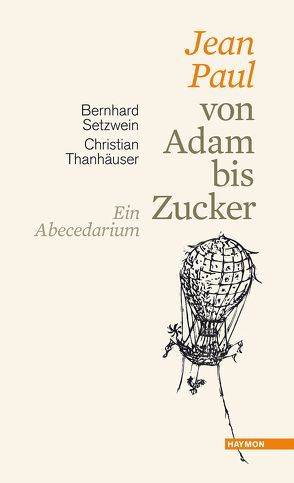 Jean Paul von Adam bis Zucker von Setzwein,  Bernhard, Thanhäuser,  Christian