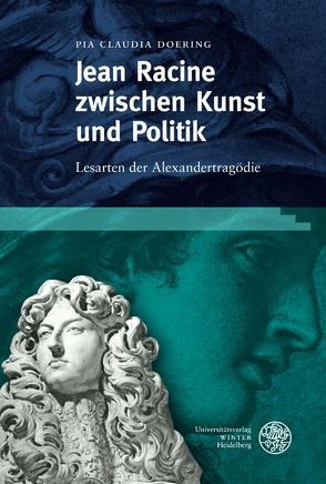 Jean Racine zwischen Kunst und Politik von Doering,  Pia Claudia