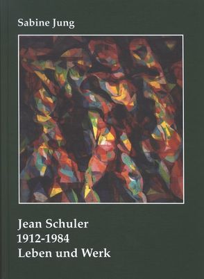 Jean Schuler 1912–1984 von Jung,  Sabine
