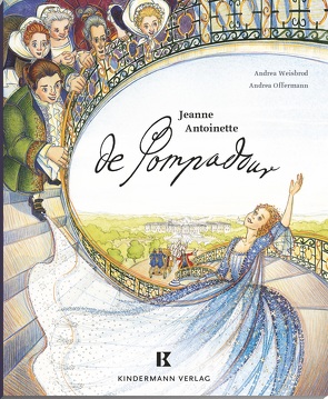 Jeanne Antoinette de Pompadour von Offermann,  Andrea, Weisbrod,  Andrea